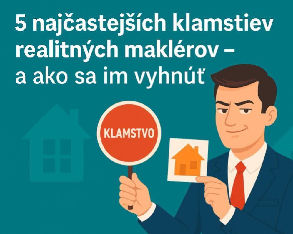 5 najčastejších klamstiev realitných maklérov – a ako ich rozpoznať včas